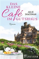 Shackman, Julie Shackman - Das kleine Café im Gutshaus