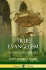 Lewis Sperry Chafer - True Evangelism