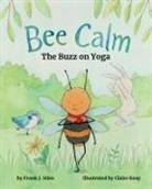 Frank Sileo, Frank J Sileo, Frank J. Sileo, Claire Keay - Bee Calm