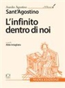 Aurelio Agostino - Sant'Agostino. L'infinito dentro di noi