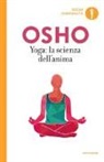 Osho - Yoga: la scienza dell'anima