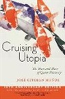 Joshua Chambers-Letson, Jose Esteban Munoz, Tavia Nyong'o, Ann Pellegrini - Cruising Utopia, 10th Anniversary Edition