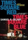Samuel R Delany, Samuel R. Delany, Robert F. Reid-Pharr, Robert F./ Delany Reid-Pharr - Times Square Red, Times Square Blue
