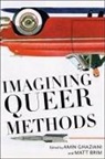 Matt Brim, Matt/ Ghaziani Brim, Matt Brim, Amin Ghaziani - Imagining Queer Methods