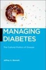 Jeffrey A Bennett, Jeffrey A. Bennett - Managing Diabetes