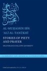 Al-Tan&amp;, al-Muhassin ibn ?Ali al-Tanukhi, al-Muhassin ibn 'Ali al-Tanukhi, al-Muhassin ibn Ê¿Ali al-Tanukhi, Julia Bray - Stories of Piety and Prayer