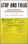 Henry F Fradella, Henry F. Fradella, Michael D White, Michael D. White, Michael D./ Fradella White - Stop and Frisk