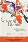 Joshua Chambers-Letson, Jose Esteban Munoz, José Esteban Muñoz, Tavia Nyong'O, Ann Pellegrini - Cruising Utopia, 10th Anniversary Edition