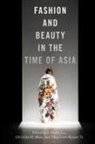 S. Heijin (EDT)/ Moon Lee, S Heijin Lee, S. Heijin Lee, S. Heijin Heijin Lee, Christina H Moon, Christina H. Moon... - Fashion and Beauty in the Time of Asia
