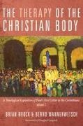 Brian Brock, Bernd Wannenwetsch - The Therapy of the Christian Body