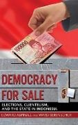 Edward Aspinall, Edward Berenschot Aspinall, Edward/ Berenschot Aspinall, Ward Berenschot - Democracy for Sale Elections, Clientelism, and the State in Indonesia