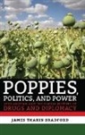 James Tharin Bradford - Poppies, Politics, and Power