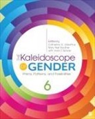 Catherine (Kay) G. G. Trautner Valentine, Catherine (Kay) G. Trautner Valentine, Catherine G. (EDT)/ Trautner Valentine, Joan Z Spade, Joan Z Z Spade, Joan Z. Spade... - Kaleidoscope of Gender