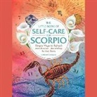 Constance Stellas - The Little Book of Self-Care for Scorpio: Simple Ways to Refresh and Restore-According to the Stars (Audiolibro)