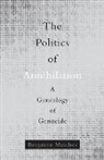 Benjamin Meiches - Politics of Annihilation