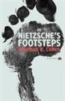 Jonathan R. Cohen - In Nietzsche's Footsteps