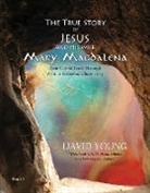 David Young - The True Story of Jesus and his Wife Mary Magdalena