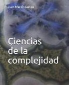 Mart, Juan Martin Garcia - Ciencias de la Complejidad: Teoría General de Sistemas, Pensamiento Sistémico Y Sus Aplicaciones Prácticas En Las Ciencias Económicas, Ambientales
