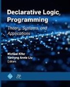 Michael Kifer, Yanhong Annie Liu - Declarative Logic Programming