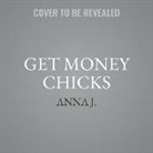 Anna J - Get Money Chicks (Audio book)