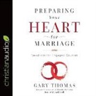 Gary Thomas - Preparing Your Heart for Marriage: Devotions for Engaged Couples (Hörbuch)
