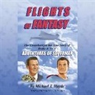 Michael J. Hayde, Nat Segaloff - Flights of Fantasy: The Unauthorized But True Story of Radio & Tv's Adventures of Superman (Audio book)