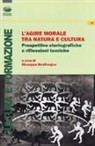 G. Bentivegna - L'agire morale tra natura e cultura. Prospettive storiografiche e riflessioni teoriche