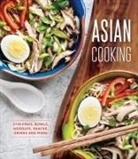 Publications International Ltd, Publications International - Asian Cooking: Stir-Fries, Bowls, Noodles, Snacks, Drinks and More