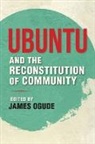 James Ogude, James (EDT) Ogude, James Ogude - Ubuntu and the Reconstitution of Community