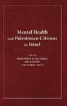 Muhammad Nakash Haj-Yahia, Itzhak Haj-Yahia Levav, Muhammad Haj-Yahia, Muhammad M. Haj-Yahia, Itzhak Levav, Ora Nakash - Mental Health and Palestinian Citizens in Israel