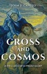 John Caputo, John D. Caputo - Cross and Cosmos