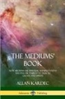 Anna Blackwell, Allan Kardec - The Mediums' Book