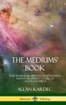 Anna Blackwell, Allan Kardec - The Mediums' Book