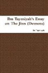Ibn Kathir, Ibn Taymiyyah - Ibn Taymiyah's Essay on The Jinn (Demons)