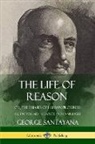 George Santayana - The Life of Reason