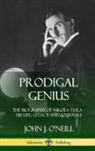 John J. O'Neill - Prodigal Genius