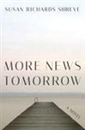 Susan Richards Shreve - More News Tomorrow