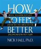 Nick Hall, Hall Nick, Nick Hall PhD - How to Feel Better