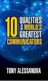 Tony Alessandra, Alessandra Tony - The Ten Qualities of the World's Greatest Communicators