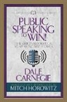 Dale Carnegie, Mitch Horowitz - Public Speaking to Win (Condensed Classics)
