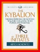 Mitch Horowitz, Three Initiates - The Kybalion (Condensed Classics)