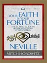 Neville Goddard, Mitch Horowitz - Your Faith Is Your Fortune (Condensed Classics)