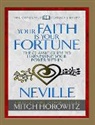 Neville Goddard, Mitch Horowitz - Your Faith Is Your Fortune (Condensed Classics)