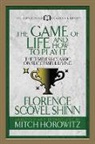 Mitch Horowitz, Florence Scovel Shinn - The Game of Life And How to Play it (Condensed Classics)