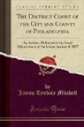 James Tyndale Mitchell - The District Court of the City and County of Philadelphia