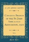 St. John Ambulance Association - Canadian Branch of the St. John Ambulance Association, 1910, Vol. 6 (Classic Reprint)