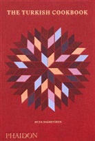 Mus Dagdeviren, Musa Dagdeviren, Toby Glanville, Toby Glanville, Toby Glanville, Glanville Toby - The Turkish Cookbook
