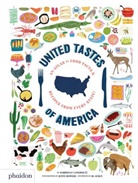 Danielle Acken, DL Acken, Jenn Bowers, Jenny Bowers, Gabriell Langholtz, Gabrielle Langholtz... - United Tastes of America; an Atlas of Food Facts & Recipes From