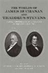 Amy S. (CON)/ Levine Greenberg, Michael J Birkner, Michael J. Birkner, Randall M Miller, Randall M. Miller, T Michael Parrish... - The Worlds of James Buchanan and Thaddeus Stevens