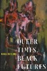 Kara Keeling - Queer Times, Black Futures